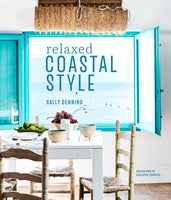 Relaxed Coastal Style by Sally Denning: Hardcover; 176 pages / English
