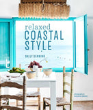 Relaxed Coastal Style by Sally Denning: Hardcover; 176 pages / English