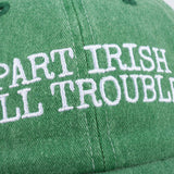 Part Irish All Trouble Baseball Cap